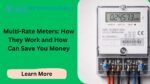 Multi-Rate Meters: How They Work & Save You Money